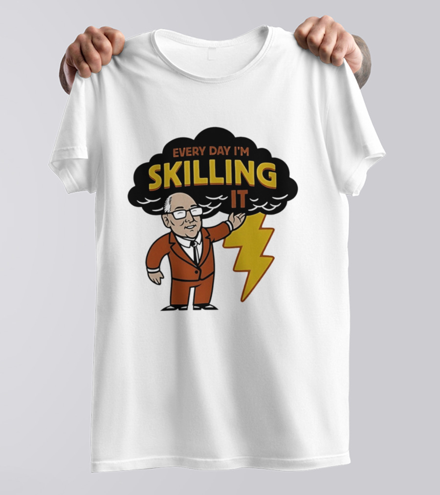 Every Day I'm Skilling It Man Thunder T-Shirt