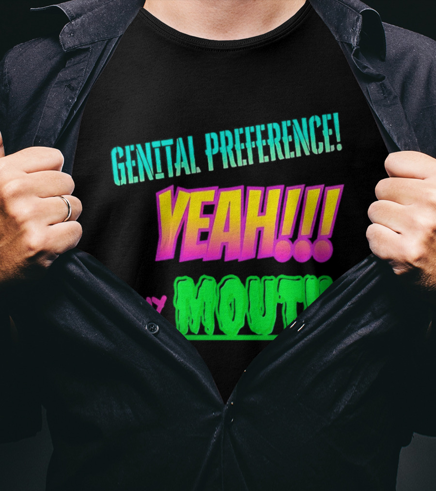 Genital Preference Yeah In My Mouth Bright Gradient T-Shirt