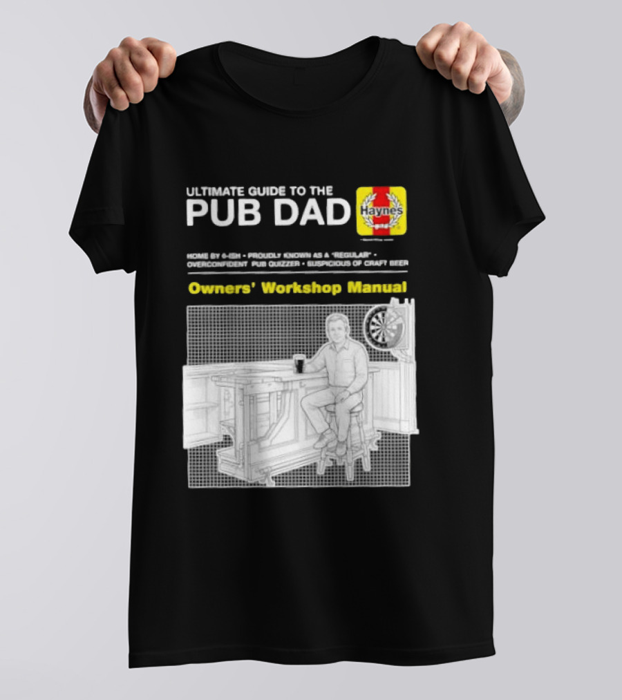 Ultimate Guide To The Pub Dad Haynes Owners' Workshop Manual Darts Craft Beer T-Shirt