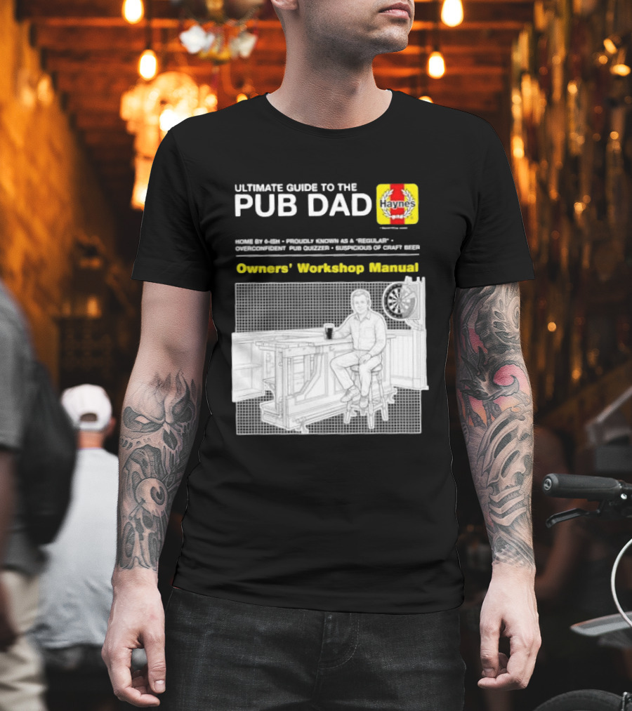 Ultimate Guide To The Pub Dad Haynes Owners' Workshop Manual Darts Craft Beer T-Shirt