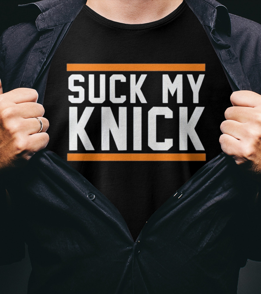 Suck My Knick NYC Knicks Basketball Fan T-Shirt