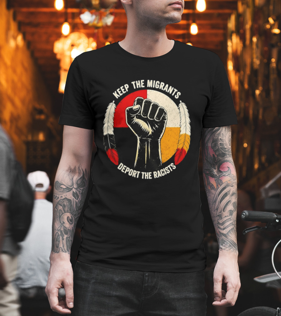 Keep The Migrants Deport The Racists Fist With Feathers And Color Block Circle T-Shirt