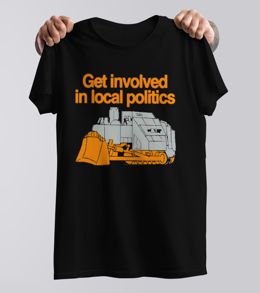 Killdozer Get Involved In Local Politics Bulldozer T-Shirt