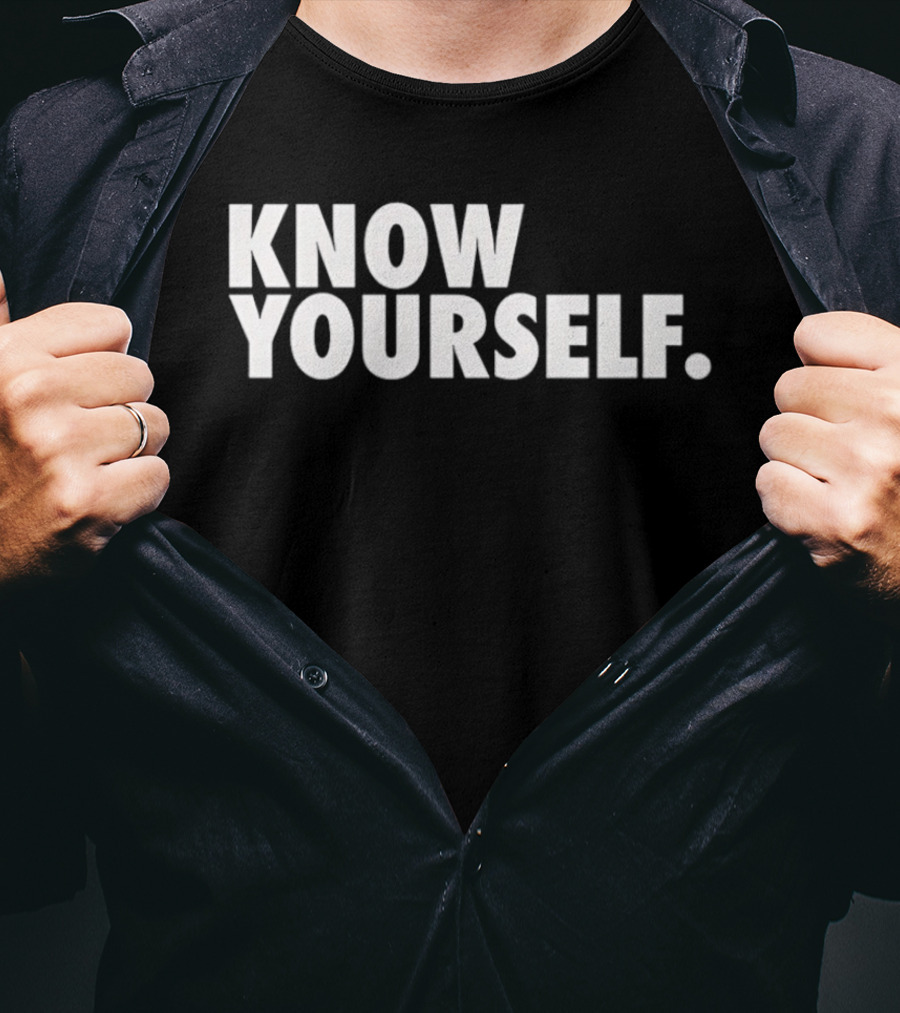 Know Yourself Empowerment Phrase T-Shirt