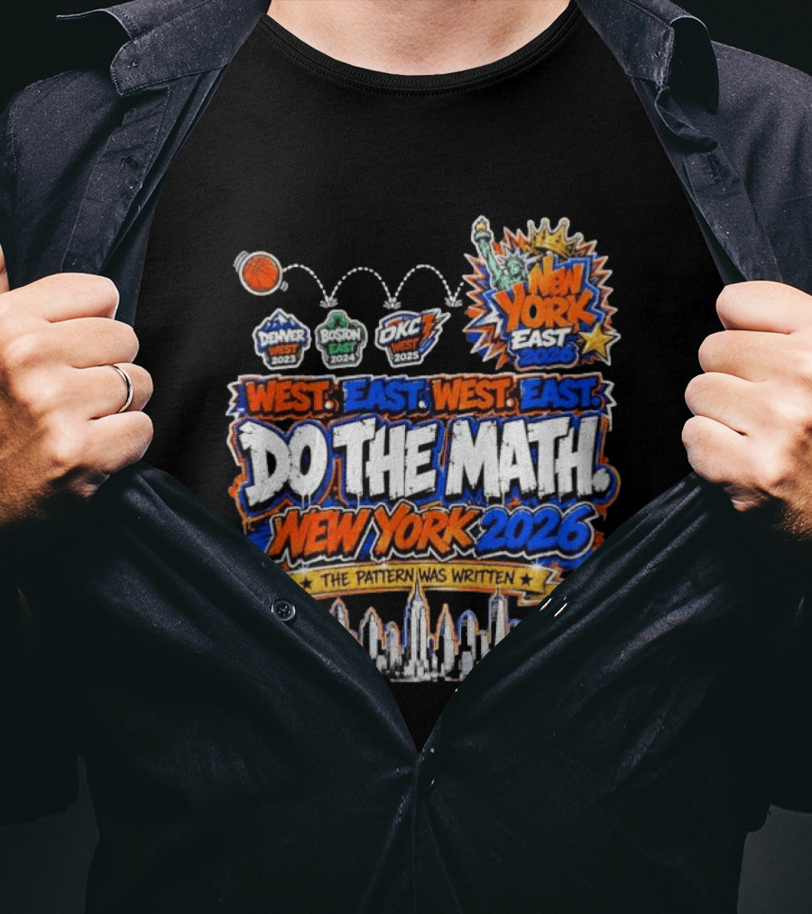 West East Do The Math New York 2026 The Pattern Was Written Denver Boston OKC T-Shirt