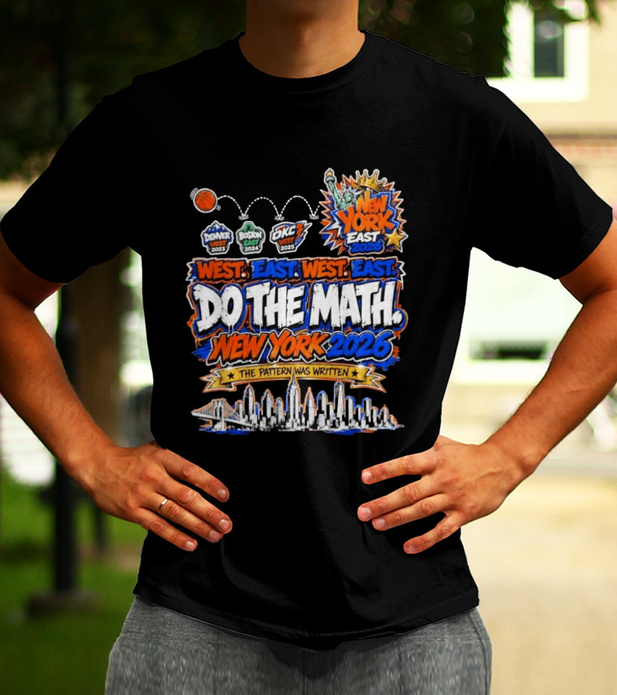 West East Do The Math New York 2026 The Pattern Was Written Denver Boston OKC T-Shirt