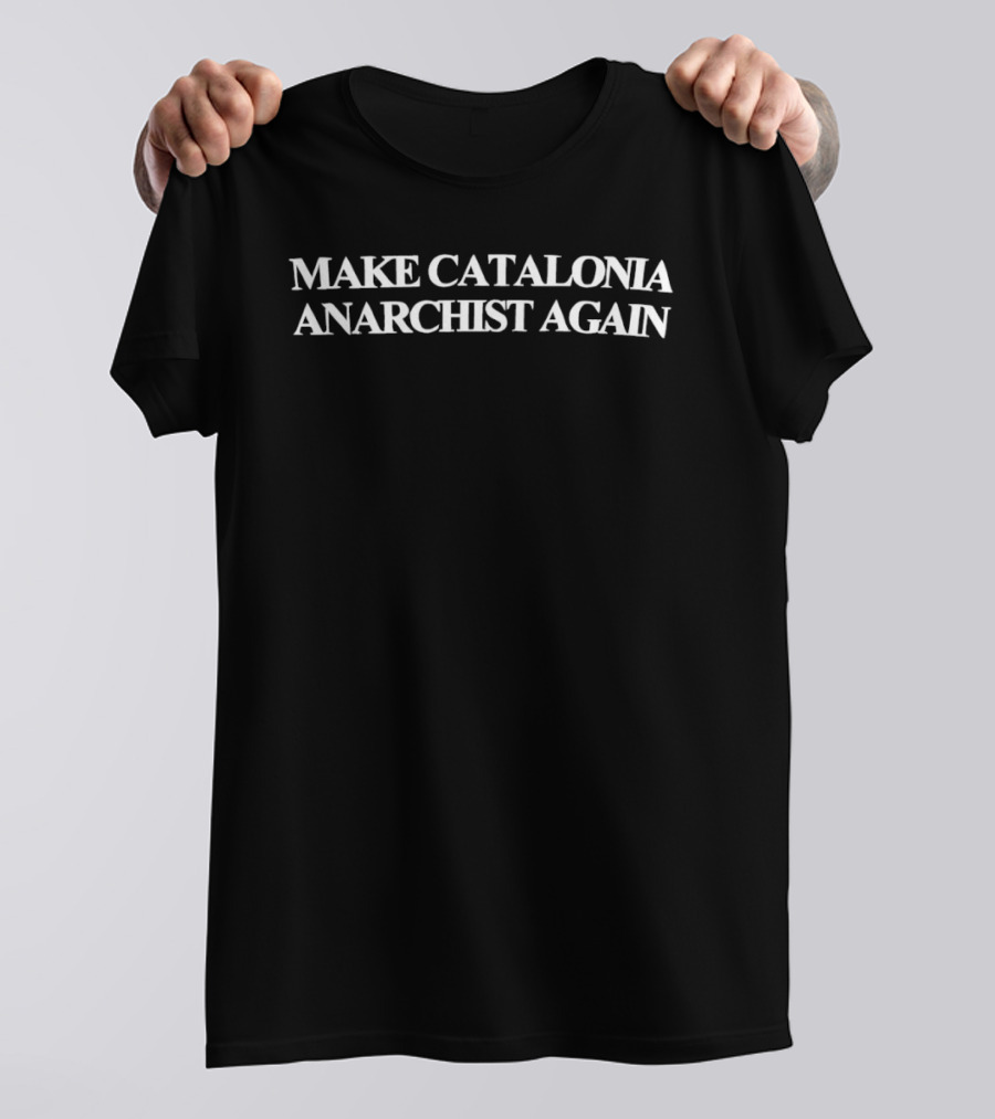 Make Catalonia Anarchist Again General Confederation Of Labour T-Shirt
