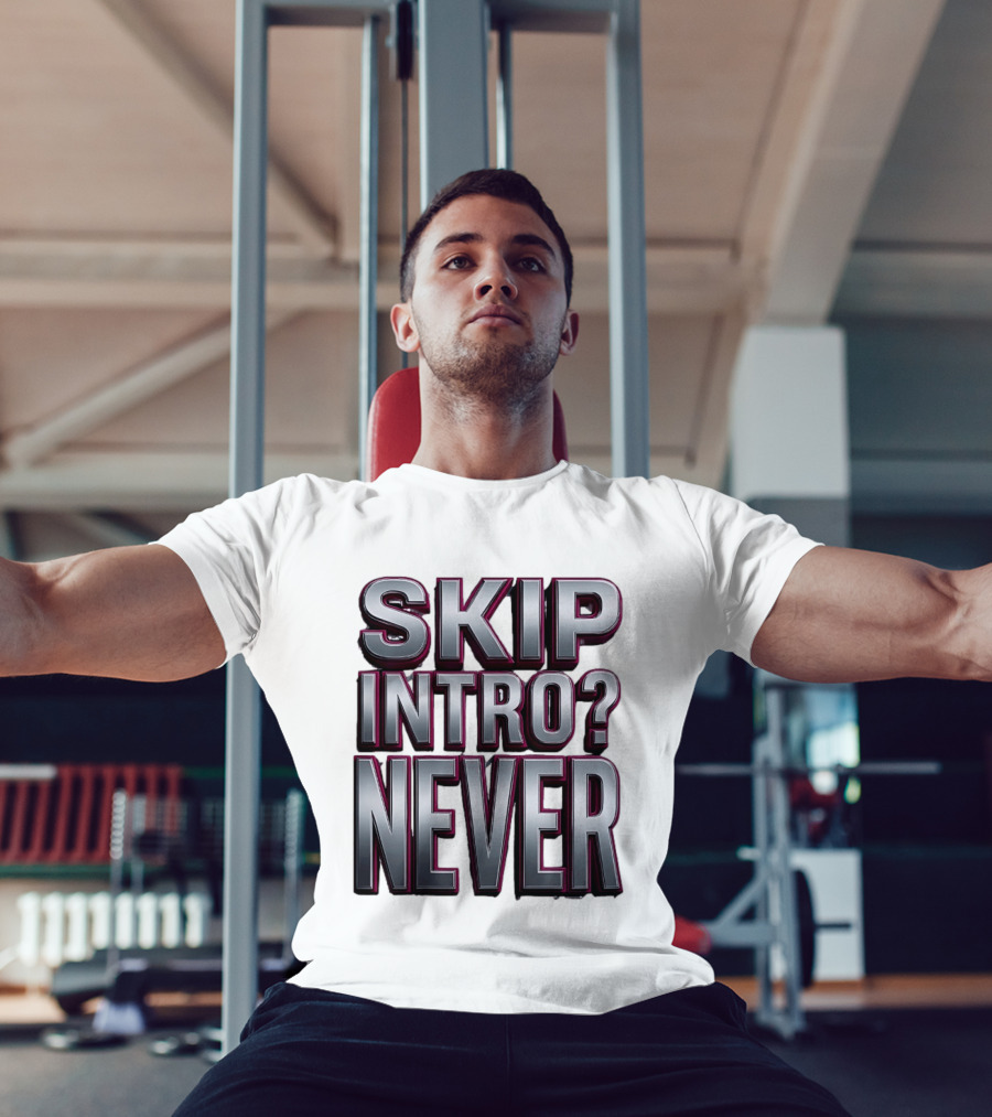 Skip Intro Never Metallic 3D Streaming Humor T-Shirt