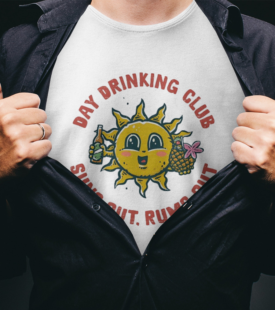 Day Drinking Club Suns Out Rums Out Cheerful Sun Beer Cocktail T-Shirt