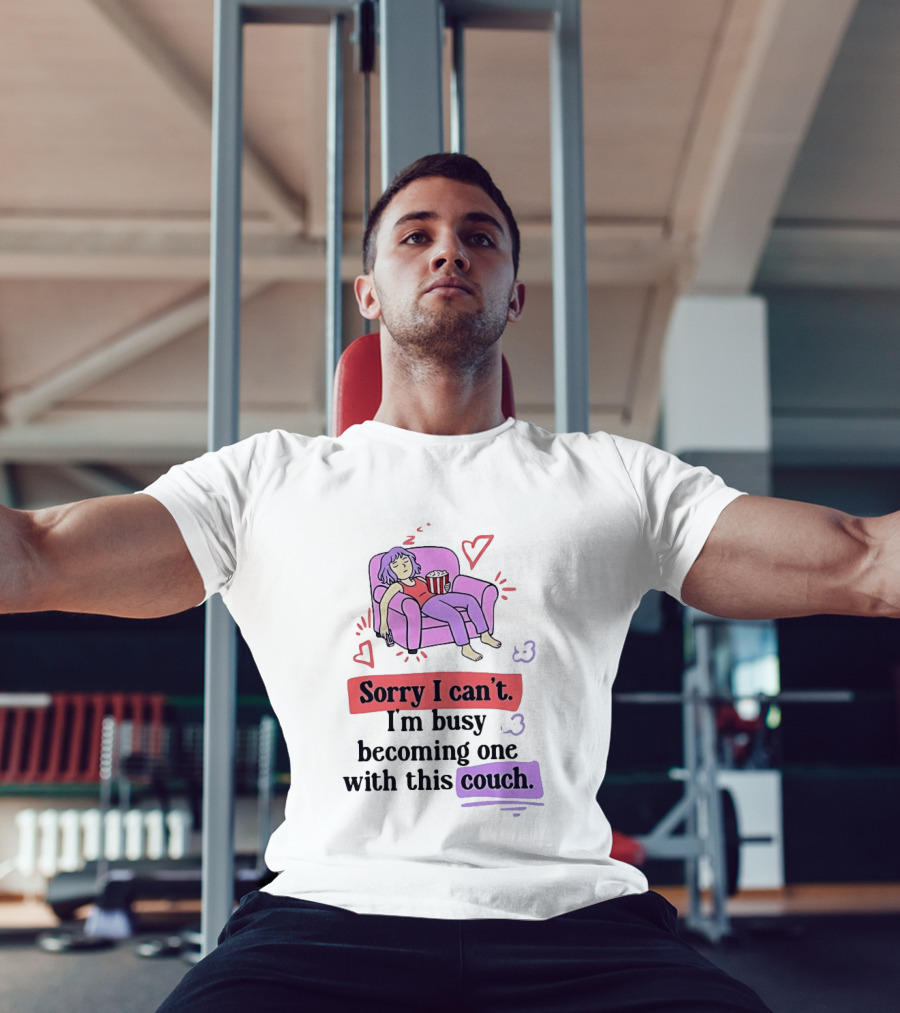 Girl Sleeping On Sofa Sorry I Can't I'm Busy Becoming One With This Couch T-Shirt