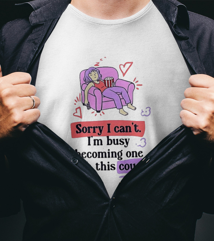 Girl Sleeping On Sofa Sorry I Can't I'm Busy Becoming One With This Couch T-Shirt