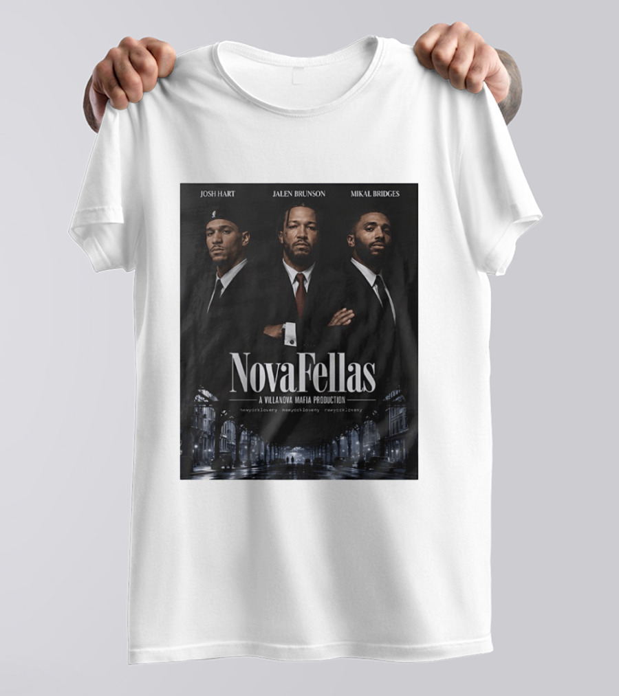 Josh Hart Jalen Brunson Mikal Bridges NovaFellas Villanova Mafia Production NewYorkForever Knicks T-Shirt
