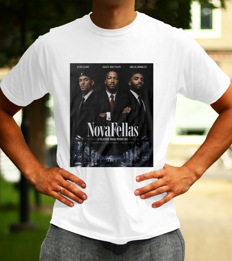 Josh Hart Jalen Brunson Mikal Bridges NovaFellas Villanova Mafia Production NewYorkForever Knicks T-Shirt