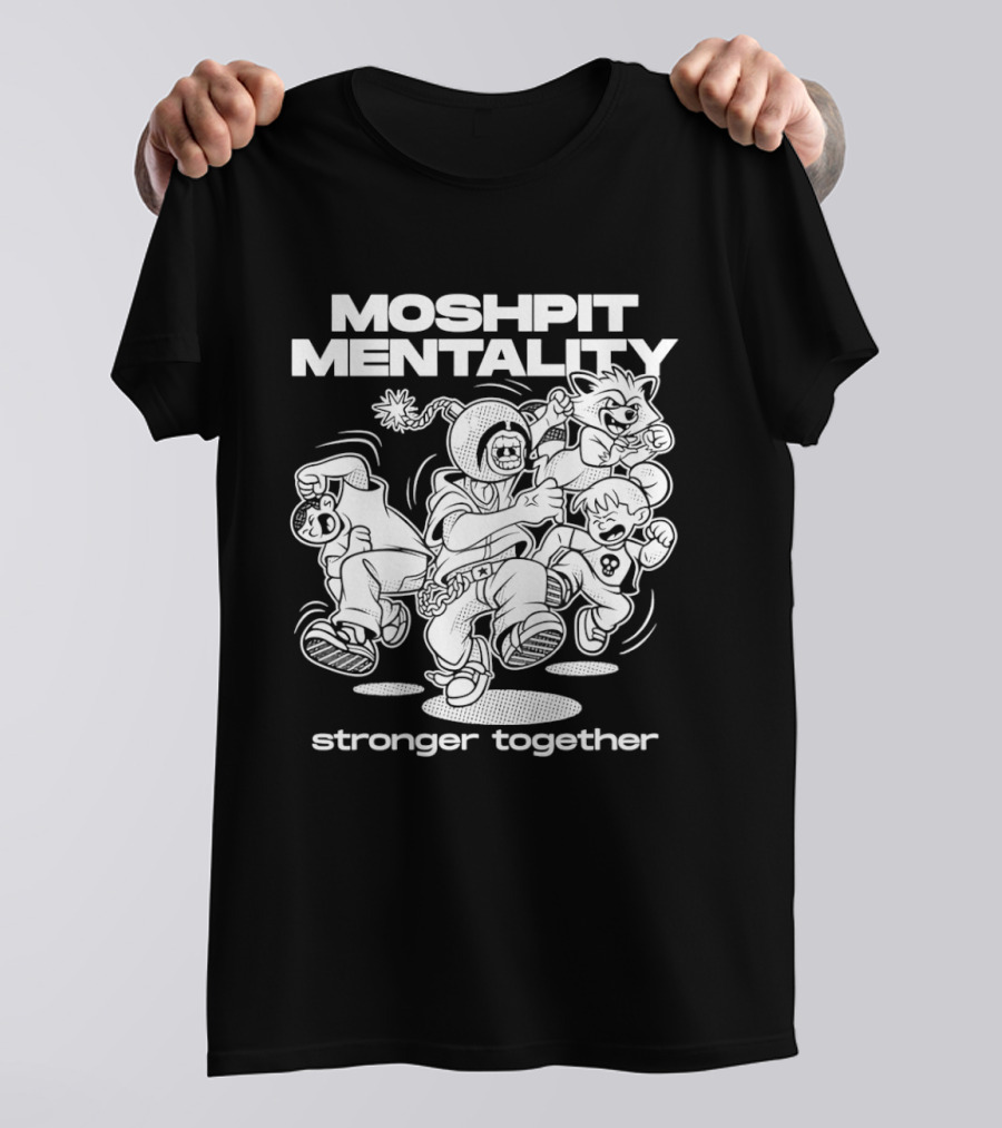 Moshpit Mentality Stronger Together Cartoon Characters T-Shirt
