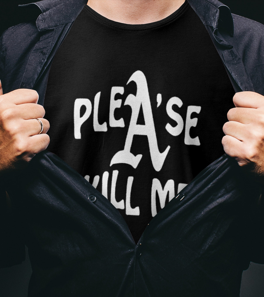 Plea'se Kill Me T-Shirt