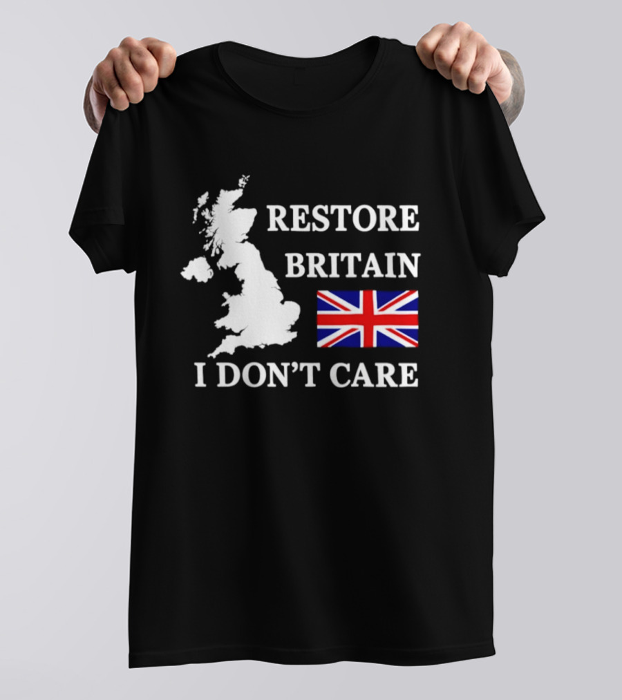 Restore Britain UK Map Union Jack I Don't Care Patriotic T-Shirt