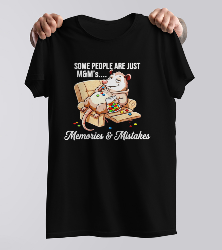 Some People Are Just M&M's Memories & Mistakes Couch Cartoon Eating Candy T-Shirt