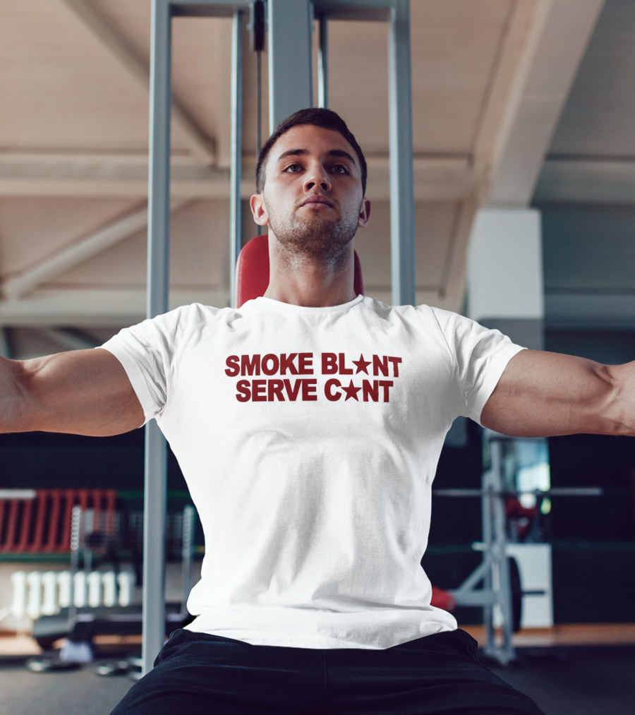 Smoke Blunt Serve Cunt Star Pop Culture T-Shirt