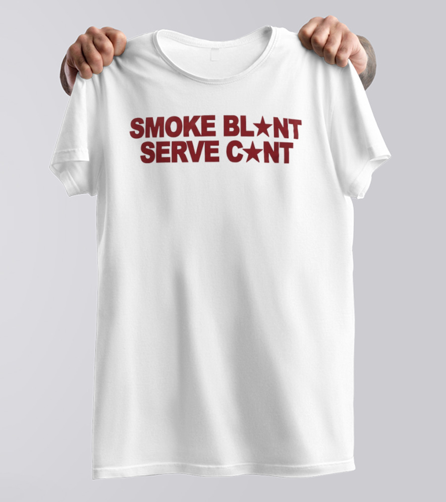 Smoke Blunt Serve Cunt Star Pop Culture T-Shirt