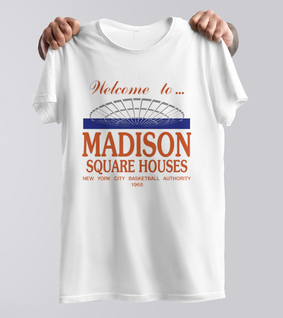 Welcome To Madison Square Houses New York City Basketball Authority 1968 T-Shirt