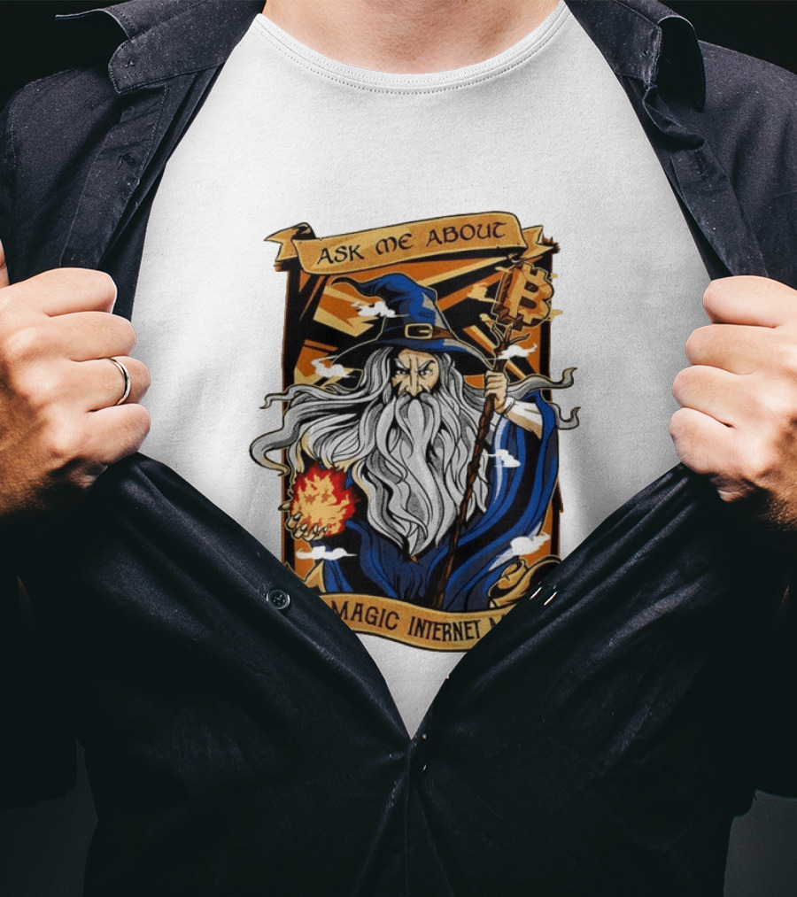 Ask Me About My Magic Internet Money Wizard Bitcoin Staff Fireball T-Shirt