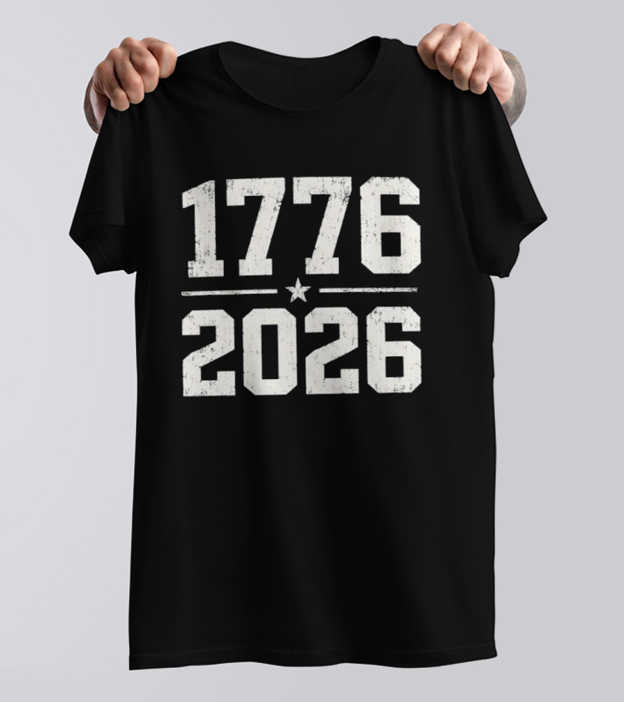 1776 2026 250 Years Anniversary Fourth Of July Celebration T-Shirt