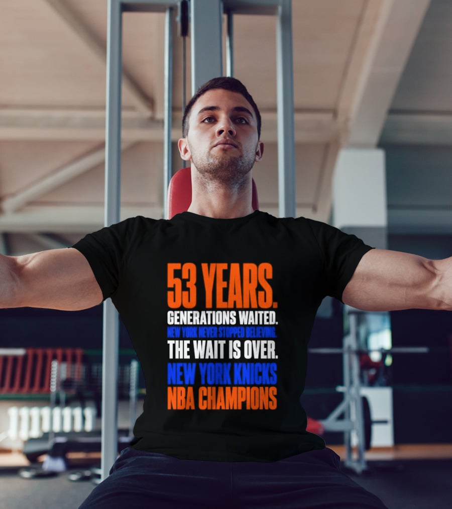 53 Years Generations Waited New York Knicks NBA Champions T-Shirt