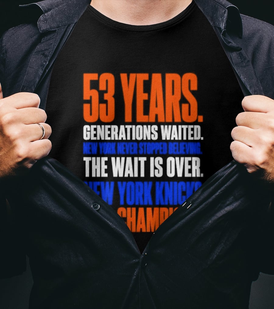 53 Years Generations Waited New York Knicks NBA Champions T-Shirt