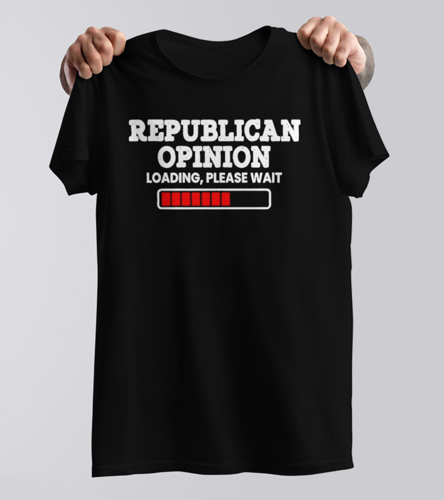 Republican Opinion Loading Please Wait Progress Bar T-Shirt
