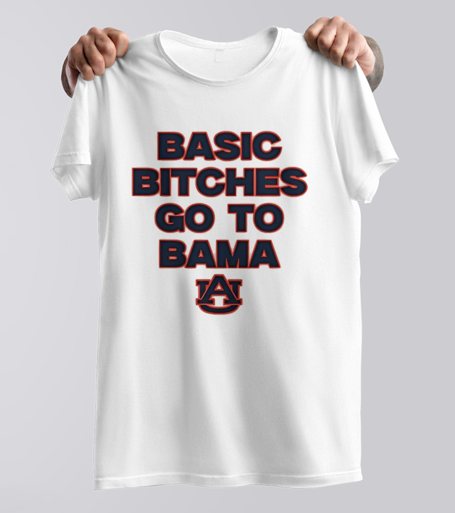 Auburn Tigers Basic Bitches Go To Bama T-Shirt