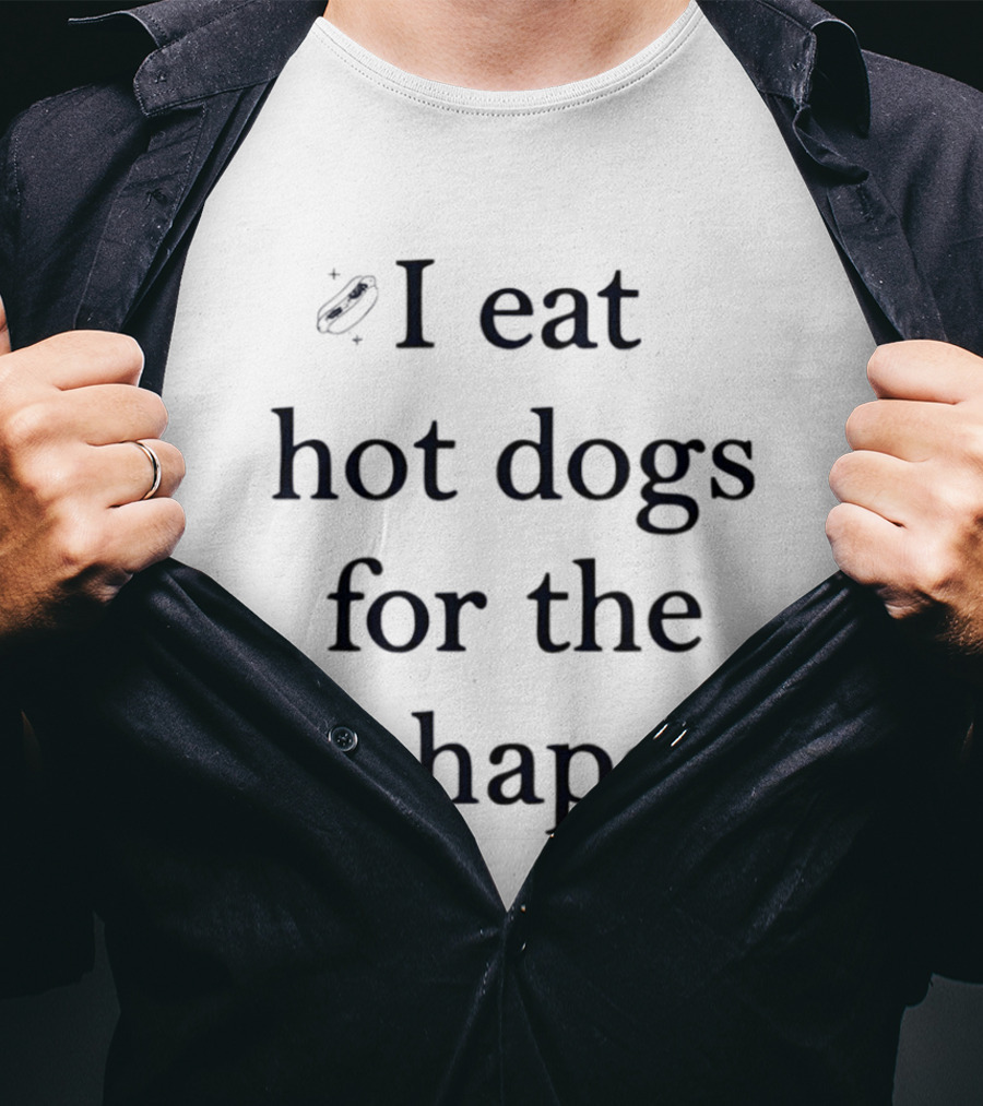 I Eat Hot Dogs For The Shape Funny Food Humor T-Shirt
