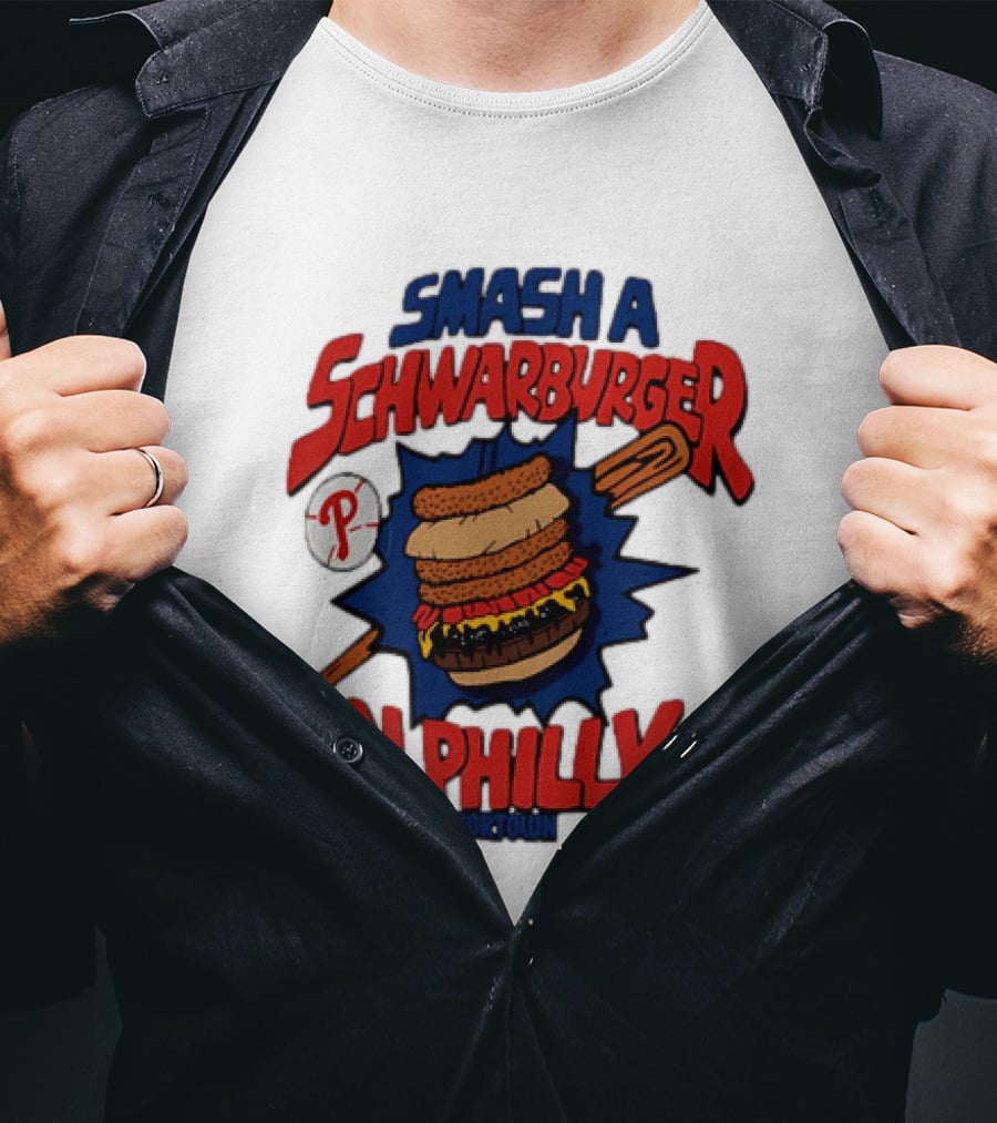 Philadelphia Phillies Smash A Schwarburger In Philly Flavortown T-Shirt