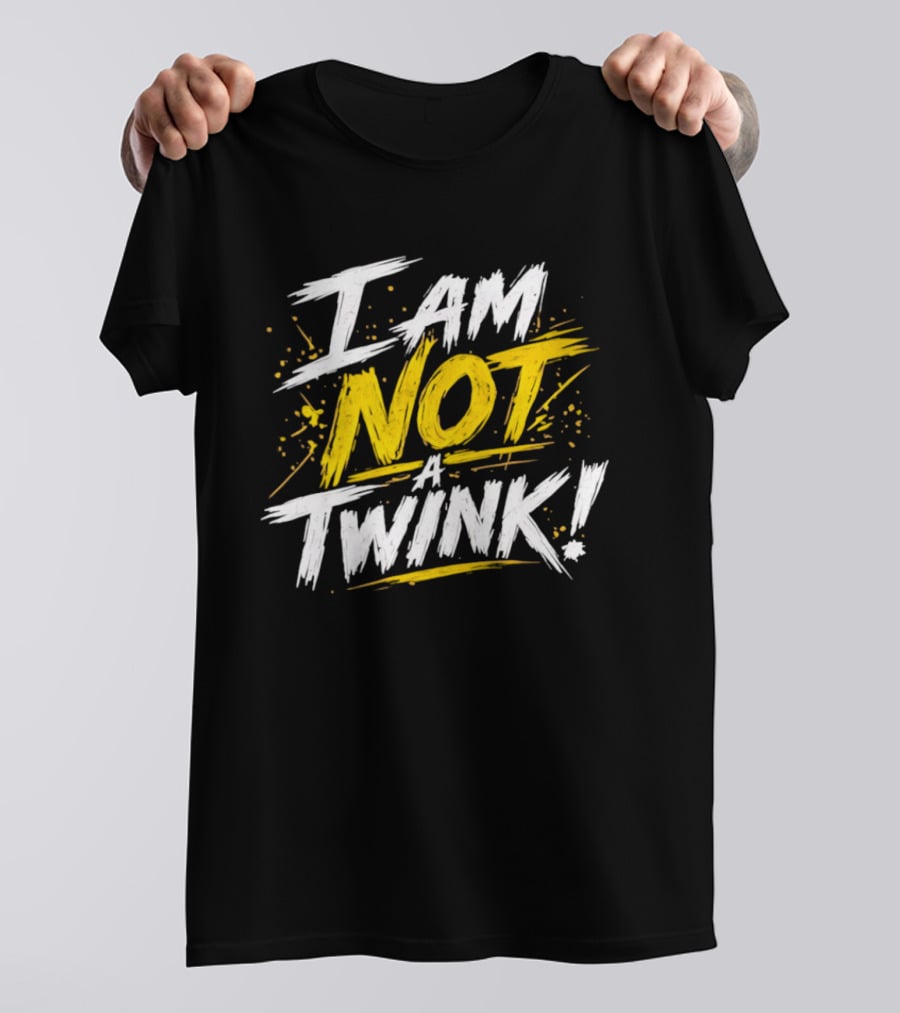 Tucker Remy I Am Not A Twink Bold Statement Phrase T-Shirt
