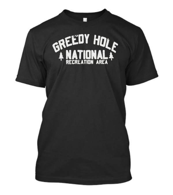 Greedy Hole National Recreation Area Camping Forest Trees Adventure T-Shirt
