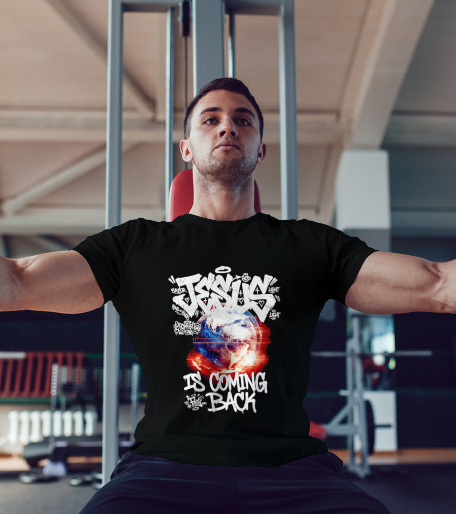 Jesus God Savior Light King Of Kings Is Coming Back T-Shirt