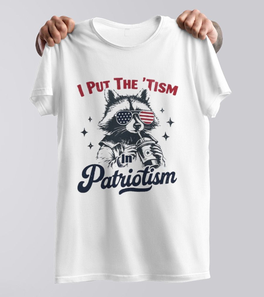 I Put The 'Tism In Patriotism Raccoon With American Flag Sunglasses T-Shirt