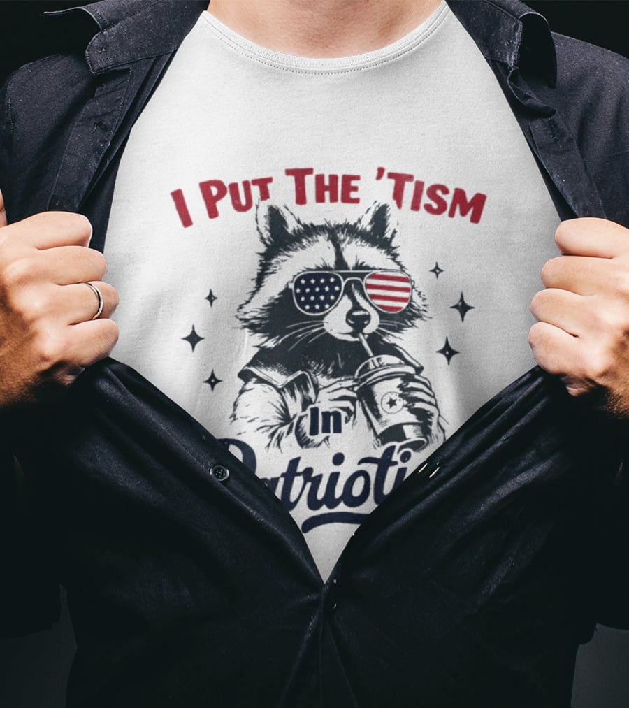 I Put The 'Tism In Patriotism Raccoon With American Flag Sunglasses T-Shirt