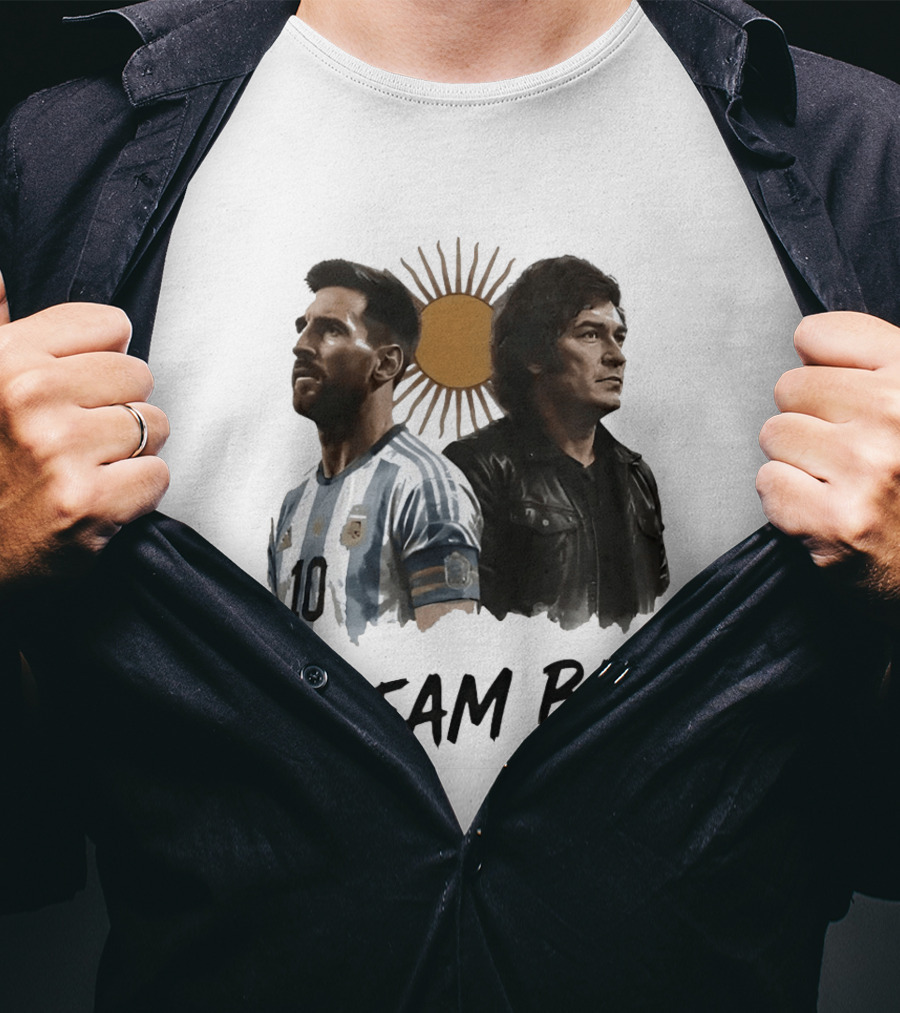 Lionel Messi Javier Milei Dream Big Argentina Sun T-Shirt