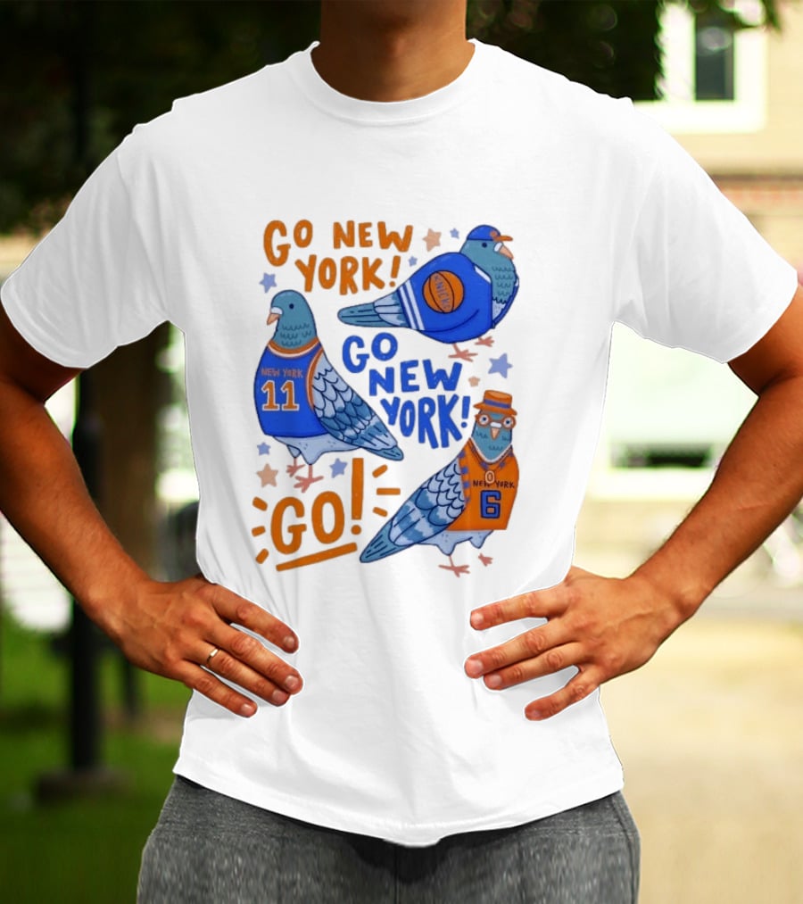 New York Knicks Go New York Pigeons Go NY Go Sport Team Spirit T-Shirt