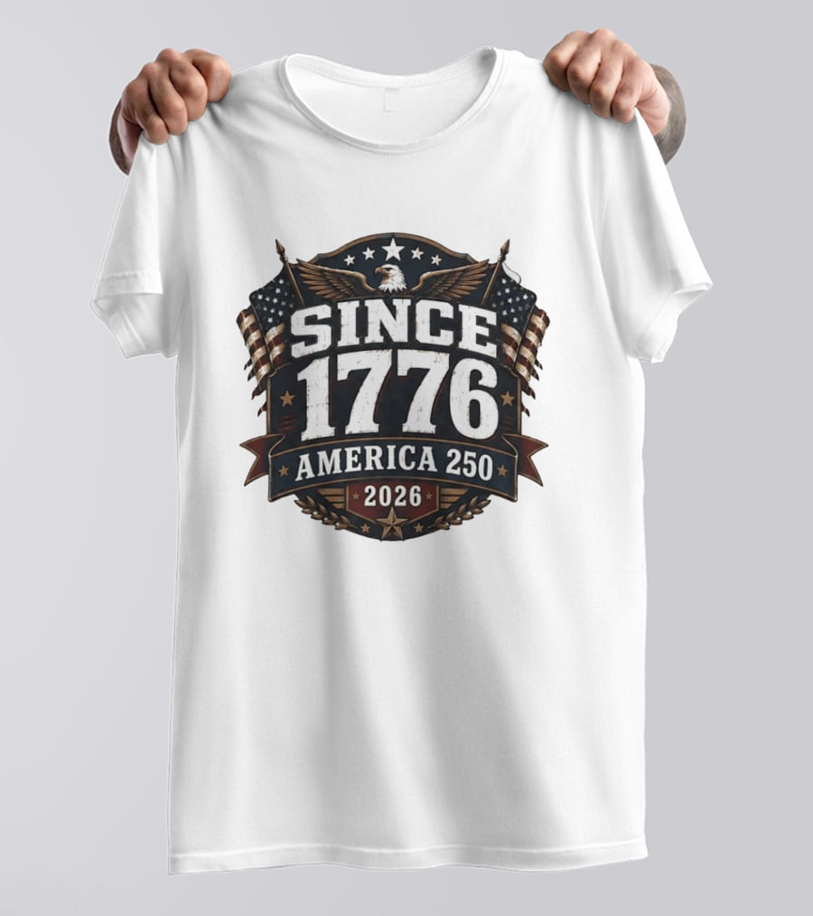 Since 1776 America 250 2026 USA Anniversary T-Shirt