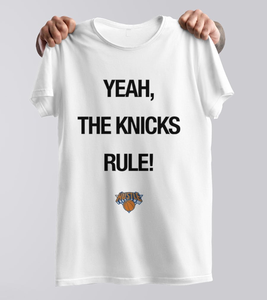 Yeah The Knicks Rule Hustle New York Knicks Basketball 2026 NBA T-Shirt