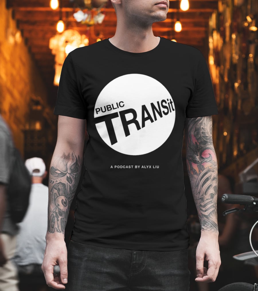 PUBLIC TRANSit A Podcast By Alyx Liu T-Shirt