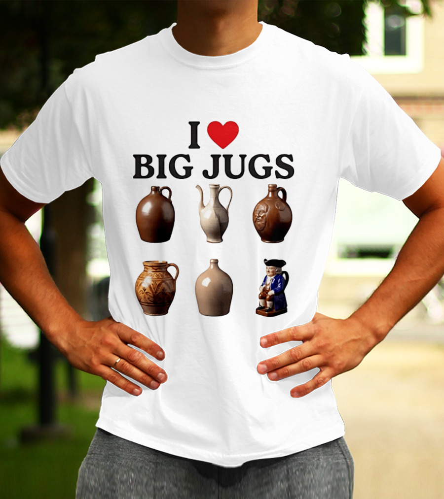 I Love Big Jugs Pottery Enthusiast Humor Collectible Jars And Figurine T-Shirt