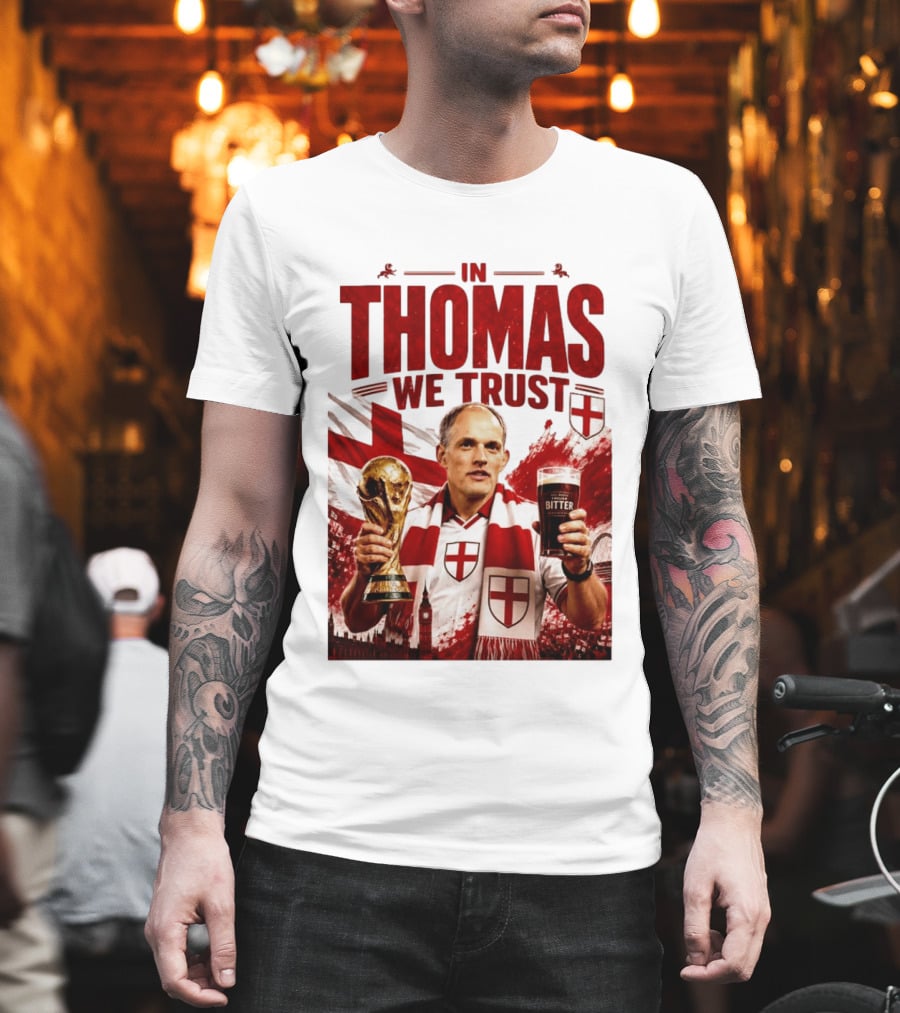 England Football Trust In Thomas Tuchel Champions Victory T-Shirt