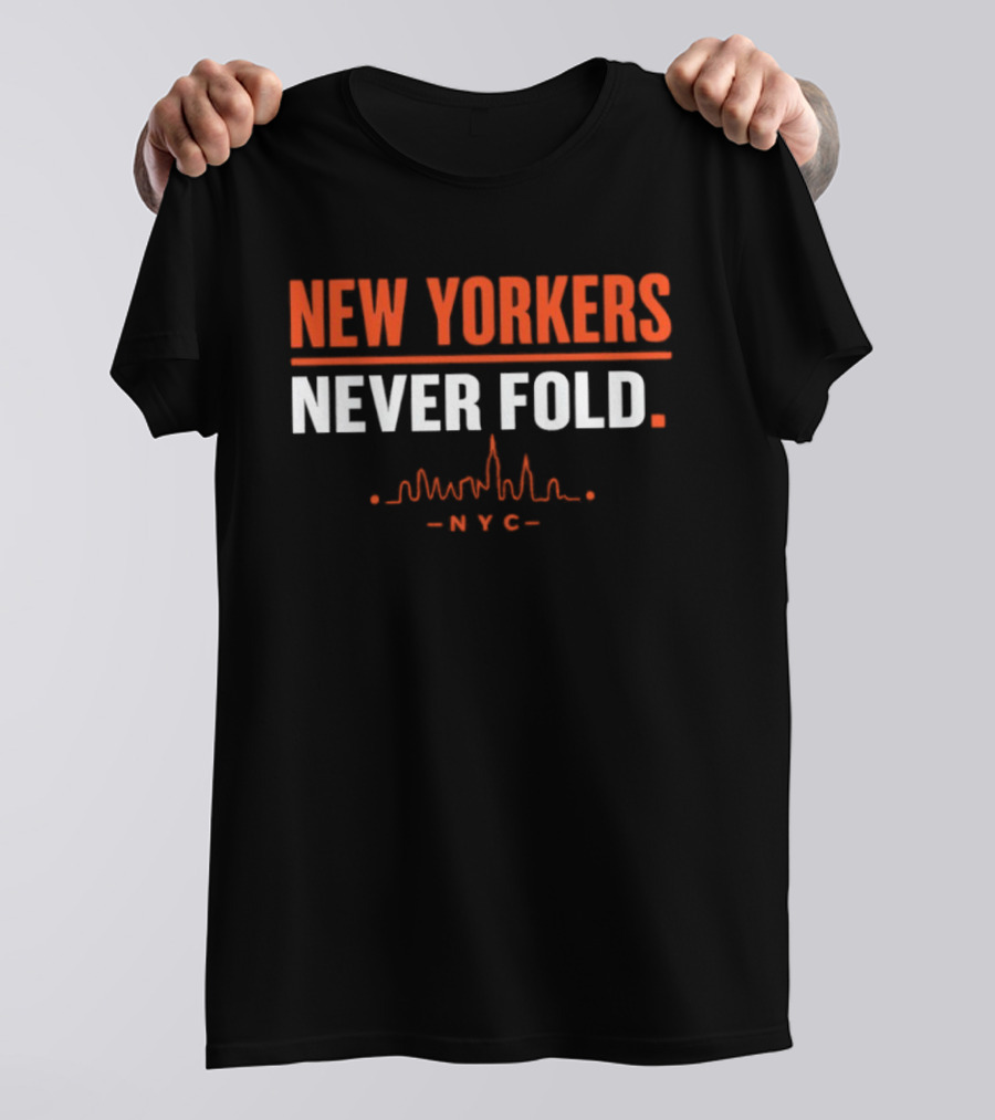 New Yorkers Never Fold NYC Skyline City Pride T-Shirt