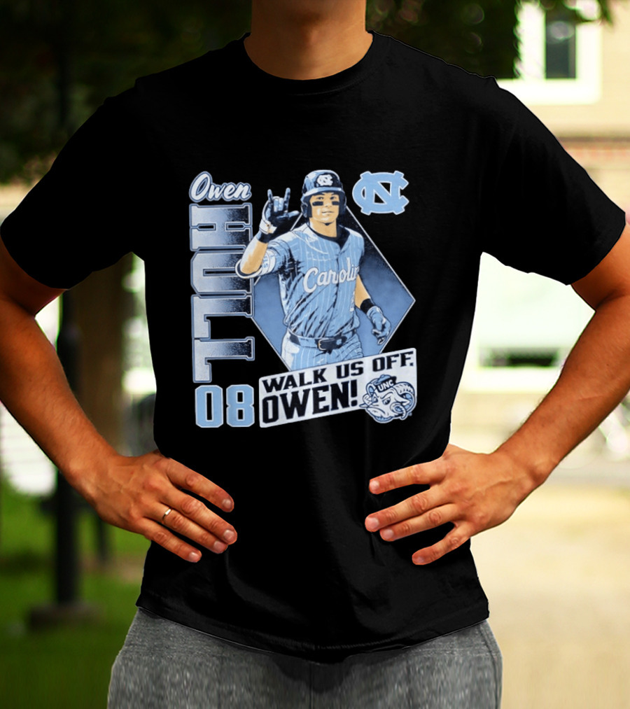 Owen Hull 08 North Carolina Baseball Walk Us Off Carolina UNC T-Shirt