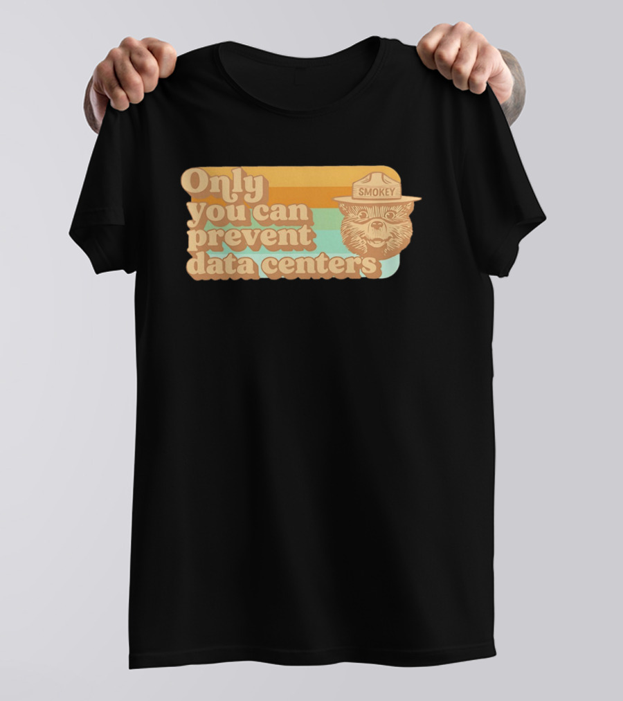 Smokey Bear Only You Can Prevent Data Centers Environmental Message T-Shirt