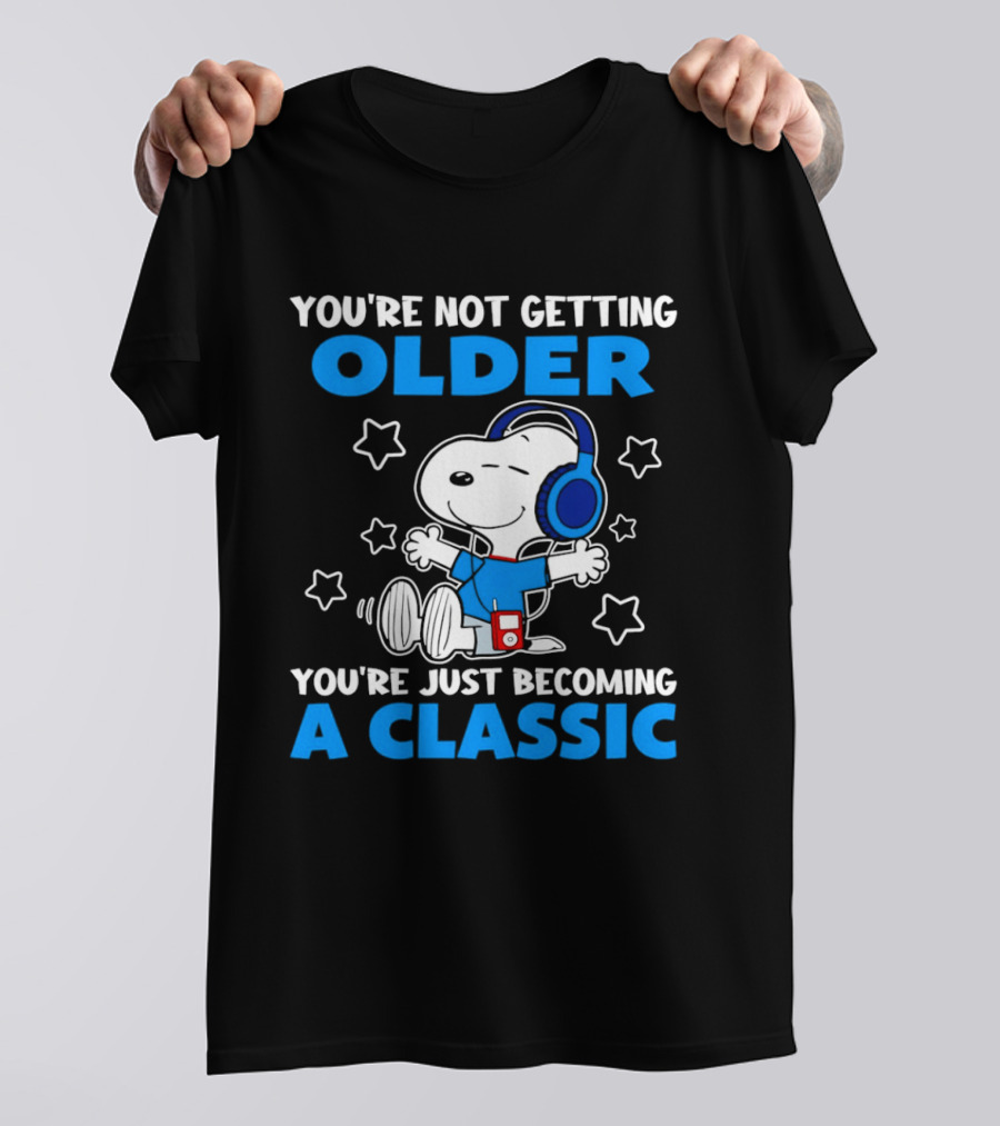 Snoopy You're Not Getting Older You're Just Becoming A Classic With Headphones And Music Player T-Shirt
