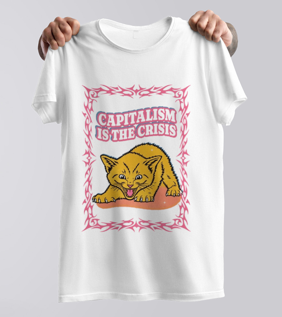 Capitalism Is The Crisis Angry Kitten Bold Text Pink Border T-Shirt