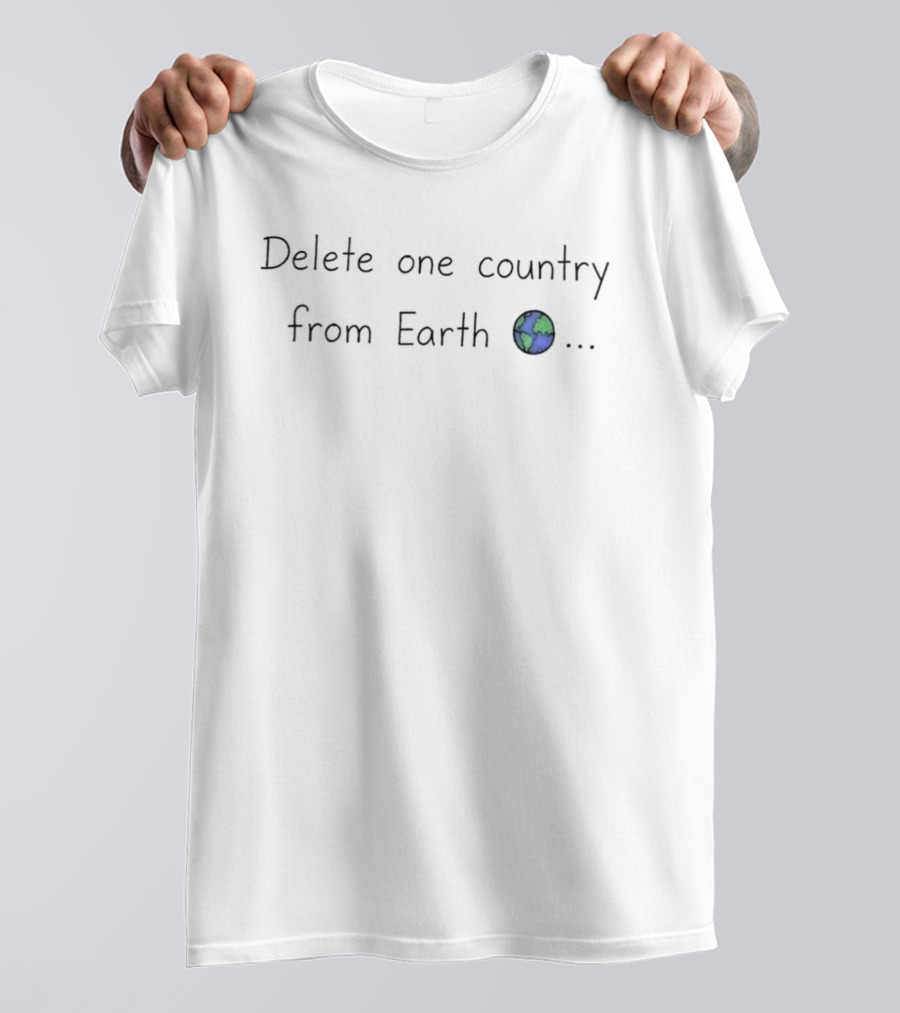 Delete One Country From Earth World Map Globe T-Shirt